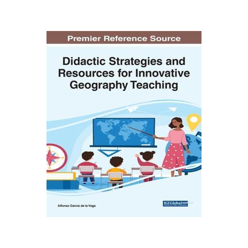 [预订]Didactic Strategies and Resources for Innovative Geography Teaching 9781799895985