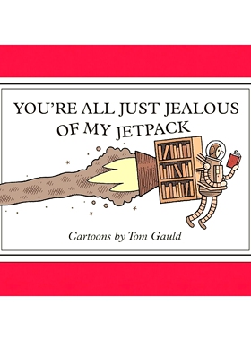 现货 你们就是嫉妒我的喷气背包 Tom Gauld 漫画精选集 月亮警察作者 You're All Just Jealous of My Jetpack 图像小说 英文原版