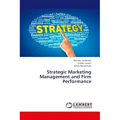 预订 Strategic Marketing Management and Firm Performance: 9783659792625