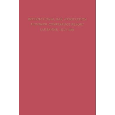 预订 Eleventh Conference of the International Bar Association: Lausanne, Switzerland, July 11–15, 1966: 9789401700450