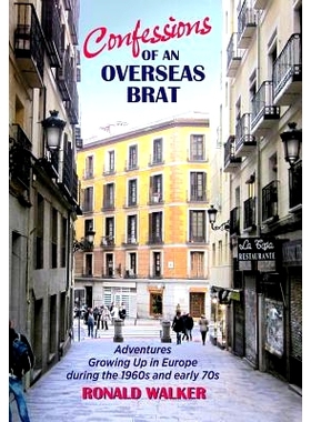 预订 Confessions of an Overseas Brat: Growing Up in Europe During the 1960s and Early 70s: 9781727326178