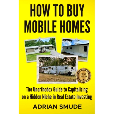 预订 How to Buy Mobile Homes: The Unorthodox Guide to Capitalizing on a Hidden Niche in Real Estate Investing: 979898537