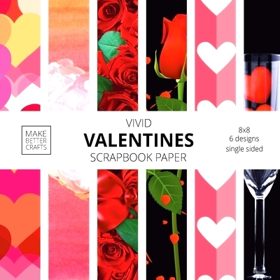 预订 Vivid Valentine Scrapbook Paper: 8x8 Cute Designer Patterns for Decorative Art, DIY Projects, Homemade Crafts, Cool