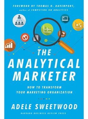 预订 The Analytical Marketer: How to Transform Your Marketing Organization 分析型营销大师：如何转变您的营销组织: 9781625