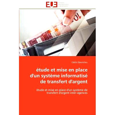 预订 Tude Et Mise En Place D’Un Syst Me Informatis de Transfert D’Argent: 9786131592188