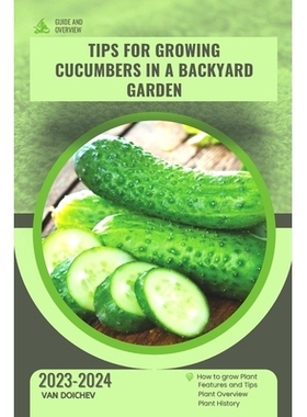 预订 Tips for growing cucumbers in a backyard garden: Guide and overview: 9798877257955
