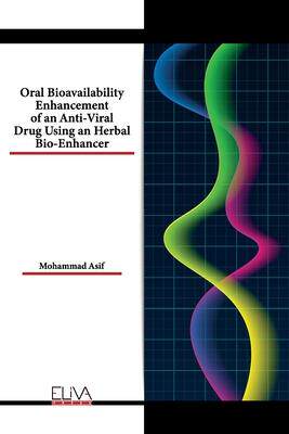 [预订]Oral Bioavailability Enhancement of an Anti-Viral Drug Using an Herbal Bio-Enhancer 9789994986644