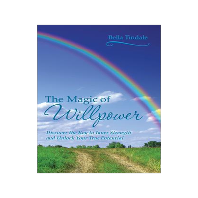 预订 The Magic of Willpower: Discover the Key to Inner Strength and Unlock Your True Potential