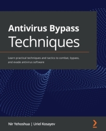 【预订】Antivirus Bypass Techniques: Learn practical techniques and tactics to combat, bypass, and evade antivirus...