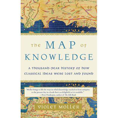 预订 The Map of Knowledge: A Thousand-Year History of How Classical Ideas Were Lost and Found知识图谱：关于经典观念如何