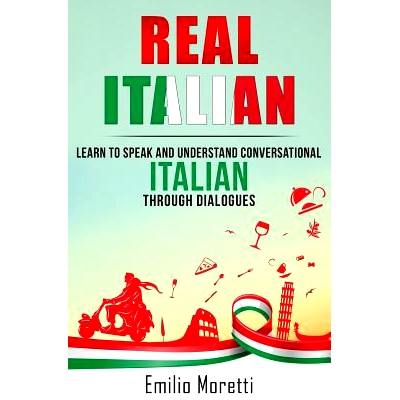 预订 Real Italian: Learn to Speak and Understand Conversational Italian Through Dialogues: 9781537191133