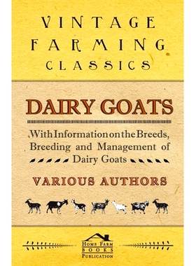 预订 Dairy Goats - With Information on the Breeds, Breeding and Management of Dairy Goats