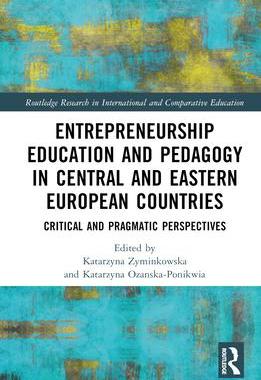 [预订]Entrepreneurship Education and Pedagogy in Central and Eastern European Countries: Critical and Prag 9781032589336