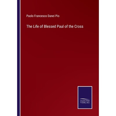 预订 The Life of Blessed Paul of the Cross 9783375105105
