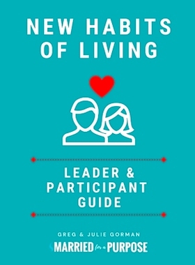 预订 New Habits of Living Leader’s Edition: Leader and Participant Guide: 9781737917205