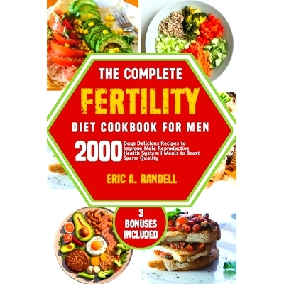 预订 The Complete Fertility Diet Cookbook for Men: 2000 Days Delicious Recipes to Improve Male Reproductive Health Syste