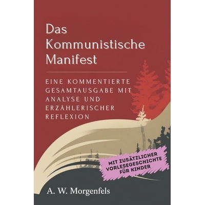 预订 Das Kommunistische Manifest: Eine kommentierte Gesamtausgabe mit Analyse und erzählerischer Reflexion 979827812076