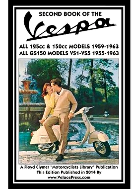 预订 SECOND BOOK OF THE VESPA ALL 125cc & 150cc MODELS 1959-1963 ALL GS150 MODELS VSI-VS5 1955-1963: 9781588501226