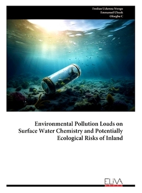 预订 Environmental Pollution Loads on Surface Water Chemistry and Potentially Ecological Risks of Inland: 9789999317412
