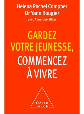 预订 Gardez votre jeunesse, commencez à vivre 留住青春，开始生活: 9782738138095
