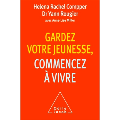 预订 Gardez votre jeunesse, commencez à vivre 留住青春，开始生活: 9782738138095