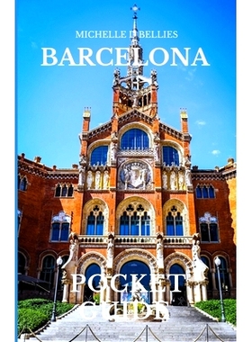 预订 Barcelona Pocket Guide: Gaudi’s Masterpieces, Tapas Delights, and Sun-Kissed Shores.: 9798871183618