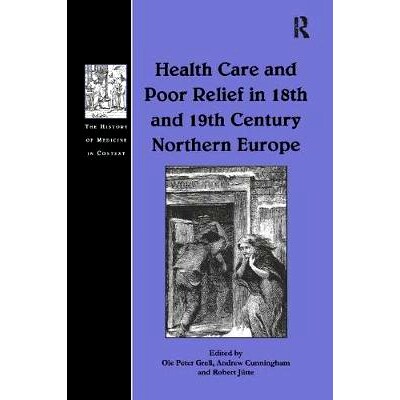 预订 Health Care and Poor Relief in 18th and 19th Century Northern Europe: 9781138263406