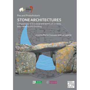 预订 Pre and Protohistoric Stone Architectures: Comparisons of the Social and Technical Contexts Associated to Their Bui