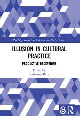 [预订]Illusion in Cultural Practice: Productive Deceptions 9781032036311