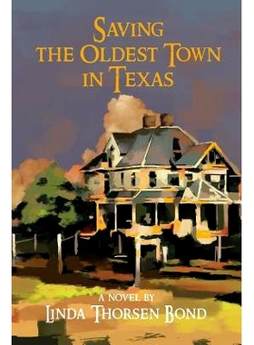 预订 Saving the Oldest Town in Texas 拯救德克萨斯州*古老的城镇: 9781622882144