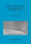 [预订]Later Prehistoric and Roman Landscapes on the Berkshire Downs 9781407313665