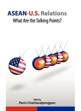 预订 ASEAN-U.S. Relations: What Are the Talking Points? 东盟-美国关系：谈话*是什么: 9789814311557