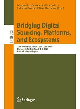 预订 Bridging Digital Sourcing, Platforms, and Ecosystems: 15th International Workshop, DSPE 2025, Obergurgl, Austria, M
