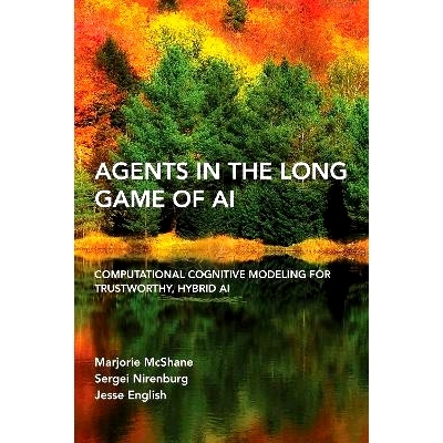 预订 Agnts In Long Game of AI: Computational Cognitive Modeling for Trustworthy, Hybrid AI 人工智能长期游戏中的代理：可