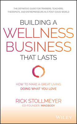 【预订】Building A Wellness Business That Lasts - How to Make A Great Living Doing What You Love
