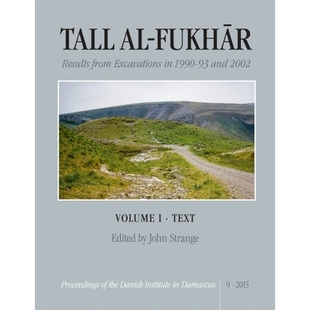 预订 Tall al-Fukhãr: Results from Excavations in 1990-93 and 2002 Tall Al-Fukhar：1990-1993与2002年挖掘结果: 9788771244