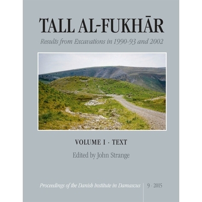 预订 Tall al-Fukhãr: Results from Excavations in 1990-93 and 2002 Tall Al-Fukhar：1990-1993与2002年挖掘结果: 9788771244