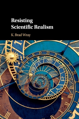 【预订】Resisting Scientific Realism