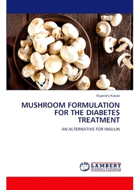 预订 MUSHROOM FORMULATION FOR THE DIABETES TREATMENT 治疗糖尿病的香菇配方: 9786207458196
