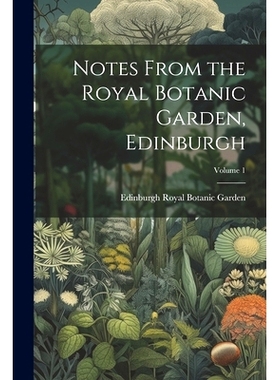预订 Notes From the Royal Botanic Garden, Edinburgh; Volume 1: 9781022703988