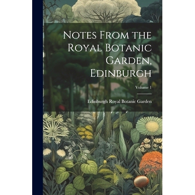 预订 Notes From the Royal Botanic Garden, Edinburgh; Volume 1: 9781022703988