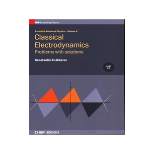 [预订]Essential Advanced Physics: Problems and Solutions in Classical Electrodynamics 9780750314084