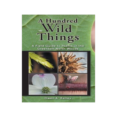 [预订]A Hundred Wild Things: A Field Guide to Plants in the Greenbelt North Woods 9780967063331