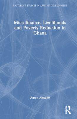 [预订]Microfinance, Livelihoods and Poverty Reduction in Ghana 9781032332604