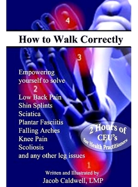 预订 How to Walk Correctly: Empowering yourself to solve Low Back Pain, Shin Splints, Sciatica, Plantar Fasciitis, Falli
