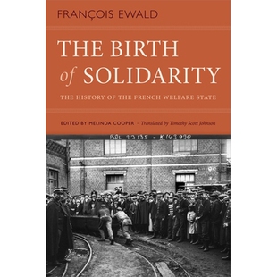 预订 The Birth of Solidarity: The History of the French Welfare State 团结的诞生:法国福利国家的历史: 9781478007715