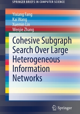 【预订】Cohesive Subgraph Search Over Large Heterogeneous Information Networ 9783030975678