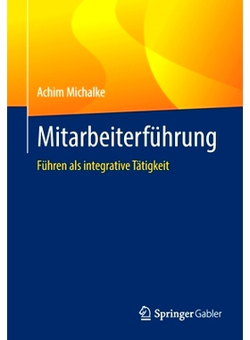 预订 Mitarbeiterführung: Führen als integrative Tätigkeit 米哈尔克，领导: 9783658341213