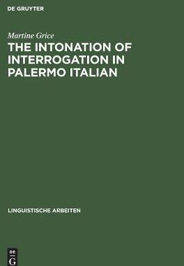 [预订]The Intonation of Interrogation in Palermo Italian 9783484303348
