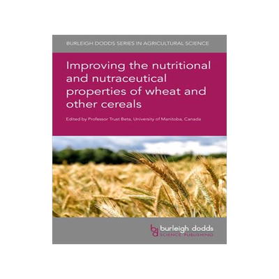 [预订]Improving the nutritional and nutraceutical properties of wheat and other cereals 9781786764799